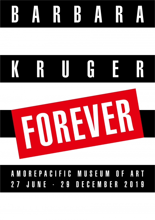 사진 = 아모레퍼시픽미술관이 개최하는 아시아 최초의 바바라 크루거 개인전 'FOREVER' 포스터